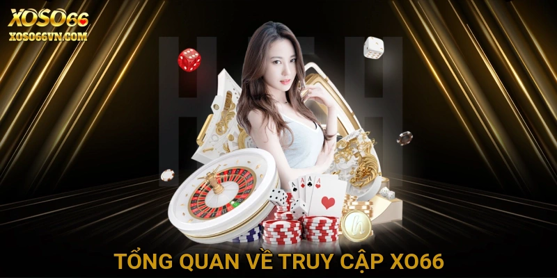 tong-quan-ve-truy-cap-xo66-8