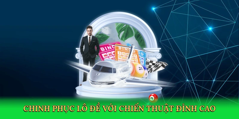 chinh-phuc-lo-de-voi-chien-thuat-dinh-cao-4