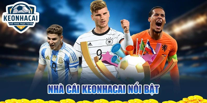 Nhà cái KEONHACAI nổi bật
