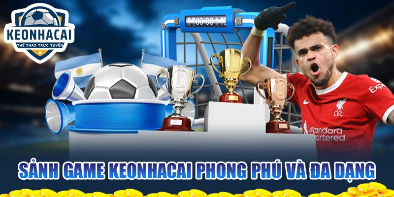 Sảnh game KEONHACAI phong phú và đa dạng