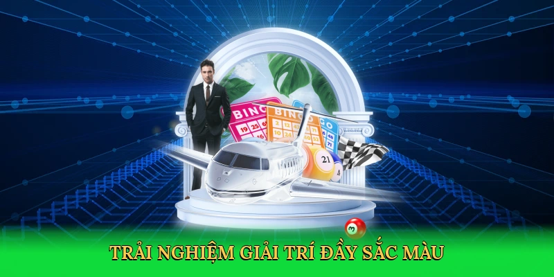 Trải nghiệm giải trí đầy sắc màu