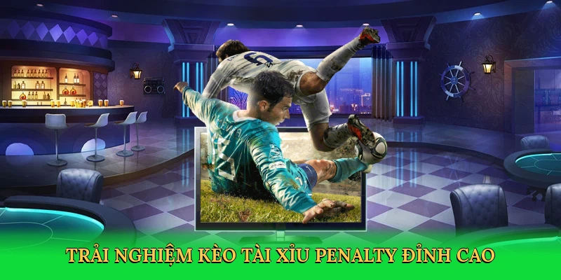 Trải nghiệm kèo tài xỉu penalty đỉnh cao tại Bigbet88