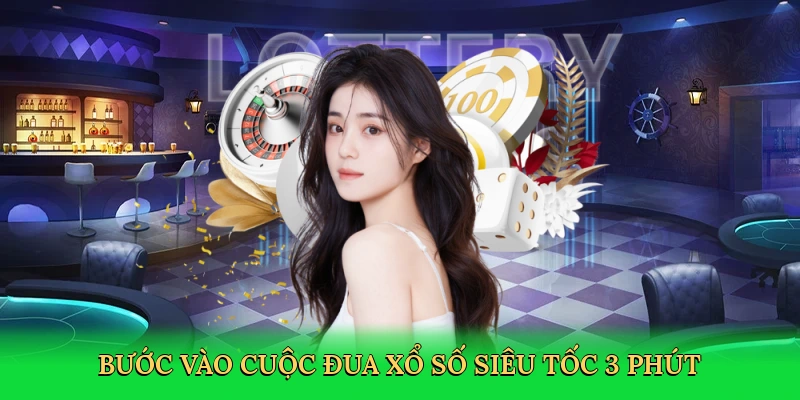 buoc-vao-cuoc-dua-xo-so-sieu-toc-3-phut-2