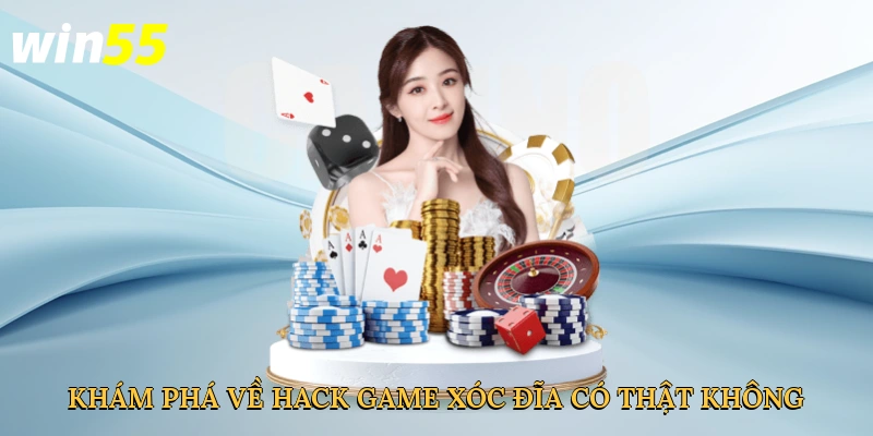 kham-pha-ve-hack-game-xoc-dia-co-that-khong-2