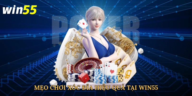 meo-choi-xoc-dia-hieu-qua-tai-win55-4