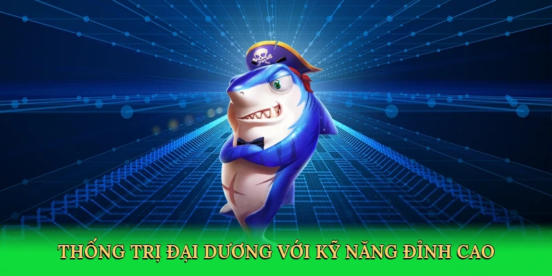 thong-tri-dai-duong-voi-ky-nang-dinh-cao-3