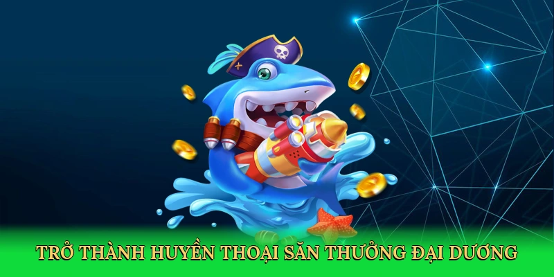 tro-thanh-huyen-thoai-san-thuong-dai-duong-4